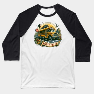 School Bus On An Adventurous Road Trip, Route Tales Baseball T-Shirt